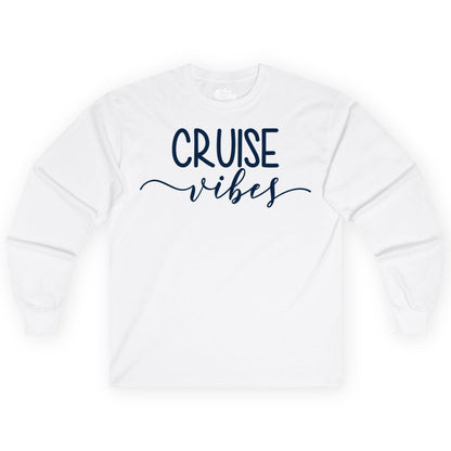 Cruise Vibes Shirt - Fun Cruise Vacation Tee for Groups & Parties (Long Sleeve) in White - Cruise Vibes Modern Script Typography Shirt for Group Cruise Trips