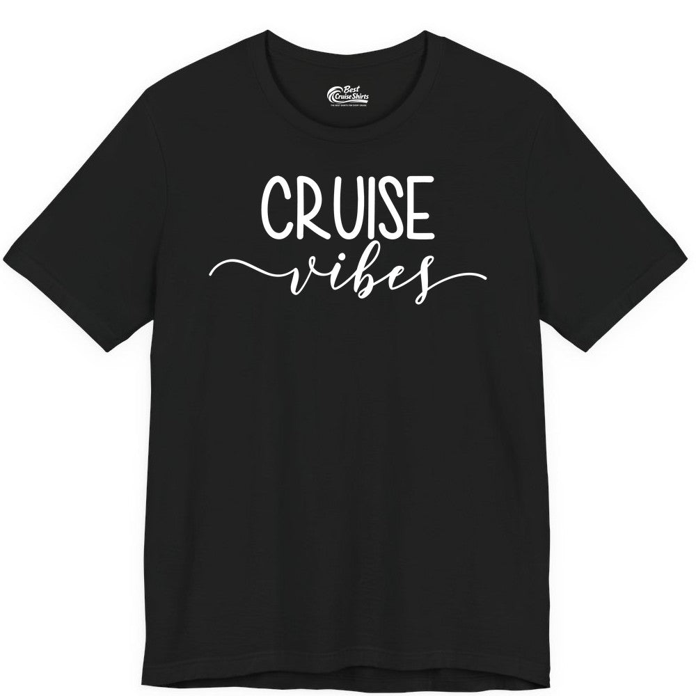 Cruise Vibes Shirt - Fun Cruise Vacation Tee for Groups & Parties (Premium Tee) in Black - Cruise Vibes Modern Script Typography Shirt for Group Cruise Trips