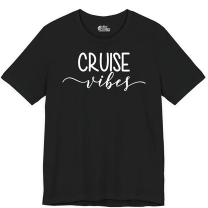 Cruise Vibes Shirt - Fun Cruise Vacation Tee for Groups & Parties (Premium Tee) in Black - Cruise Vibes Modern Script Typography Shirt for Group Cruise Trips