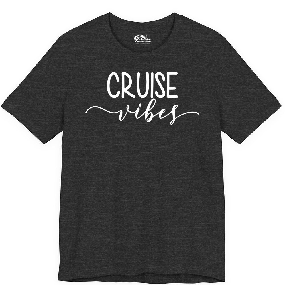 Cruise Vibes Shirt - Fun Cruise Vacation Tee for Groups & Parties (Premium Tee) in Dark Grey Heather - Cruise Vibes Modern Script Typography Shirt for Group Cruise Trips