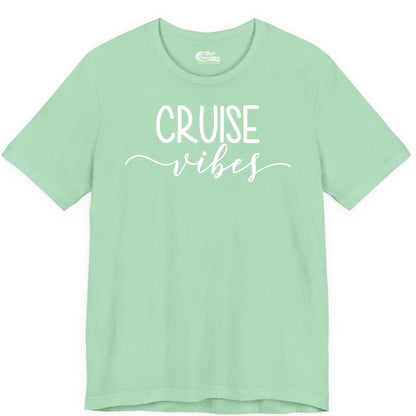 Cruise Vibes Shirt - Fun Cruise Vacation Tee for Groups & Parties (Premium Tee) in Mint - Cruise Vibes Modern Script Typography Shirt for Group Cruise Trips