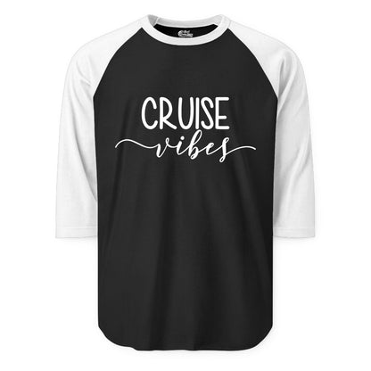 Cruise Vibes Shirt - Fun Cruise Vacation Tee for Groups & Parties (Raglan) in BlackWhite - Cruise Vibes Modern Script Typography Shirt for Group Cruise Trips