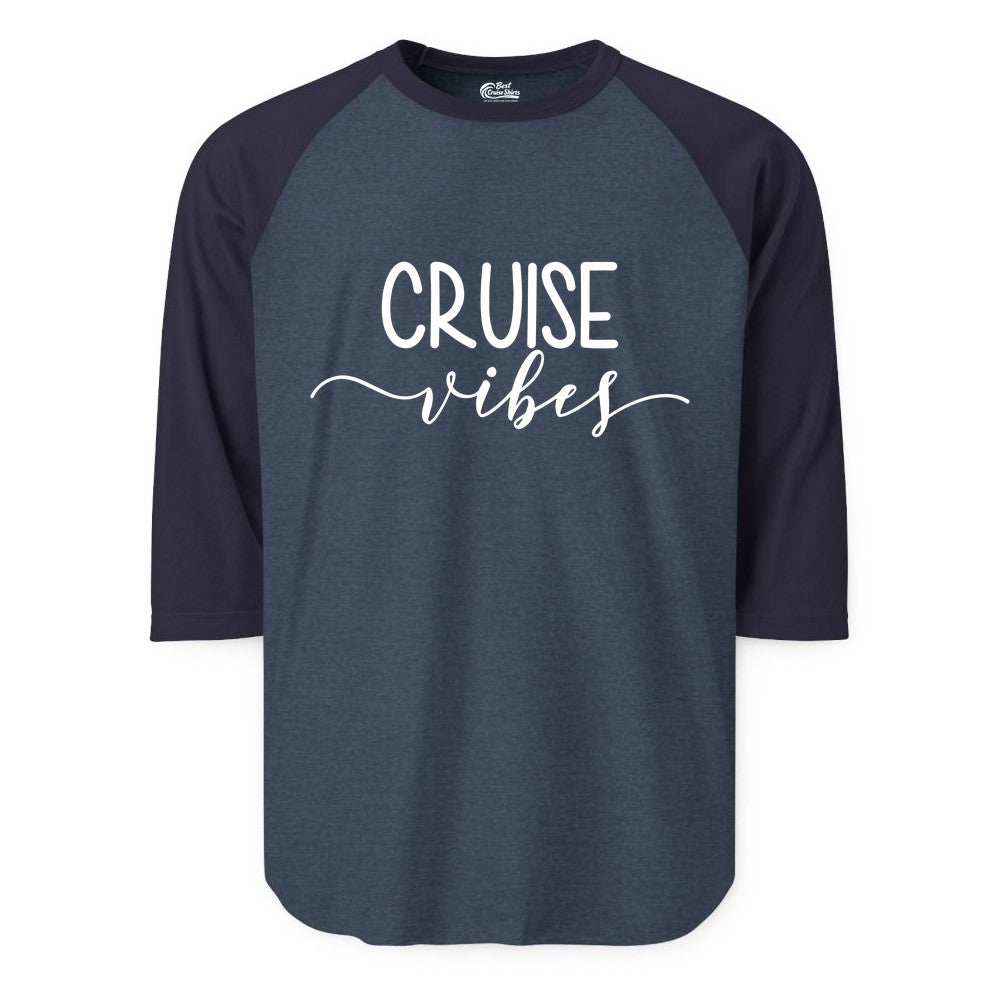 Cruise Vibes Shirt - Fun Cruise Vacation Tee for Groups & Parties (Raglan) in Heather DenimNavy - Cruise Vibes Modern Script Typography Shirt for Group Cruise Trips