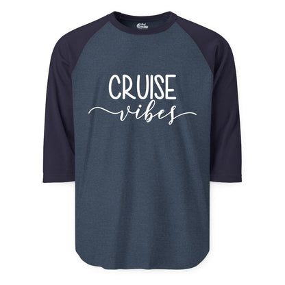 Cruise Vibes Shirt - Fun Cruise Vacation Tee for Groups & Parties (Raglan) in Heather DenimNavy - Cruise Vibes Modern Script Typography Shirt for Group Cruise Trips