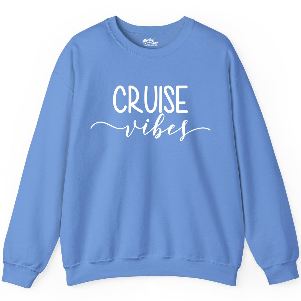 Cruise Vibes Shirt - Fun Cruise Vacation Tee for Groups & Parties (Sweatshirt) in Carolina Blue - Cruise Vibes Modern Script Typography Shirt for Group Cruise Trips