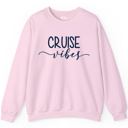 Cruise Vibes Shirt - Fun Cruise Vacation Tee for Groups & Parties (Sweatshirt) in Light Pink - Cruise Vibes Modern Script Typography Shirt for Group Cruise Trips