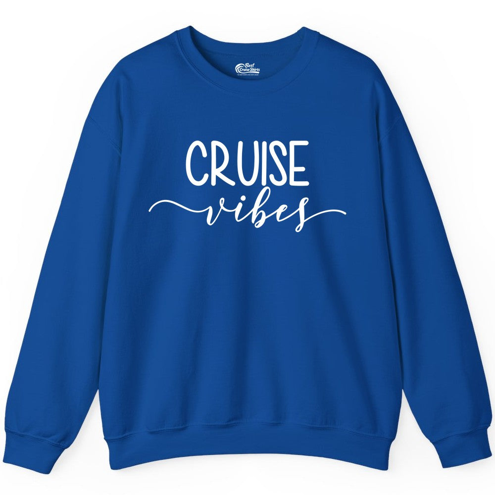 Cruise Vibes Shirt - Fun Cruise Vacation Tee for Groups & Parties (Sweatshirt) in Royal - Cruise Vibes Modern Script Typography Shirt for Group Cruise Trips