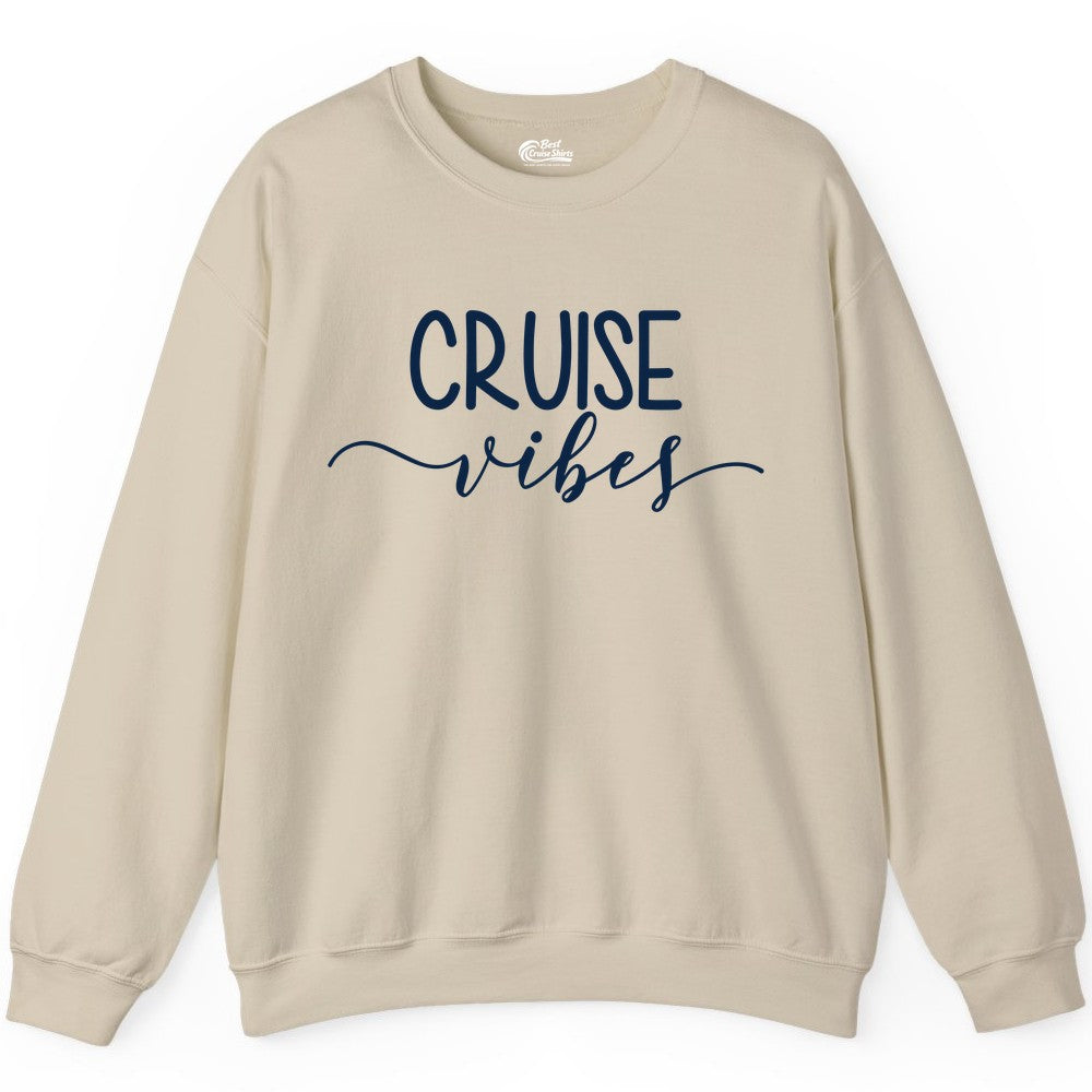 Cruise Vibes Shirt - Fun Cruise Vacation Tee for Groups & Parties (Sweatshirt) in Sand - Cruise Vibes Modern Script Typography Shirt for Group Cruise Trips