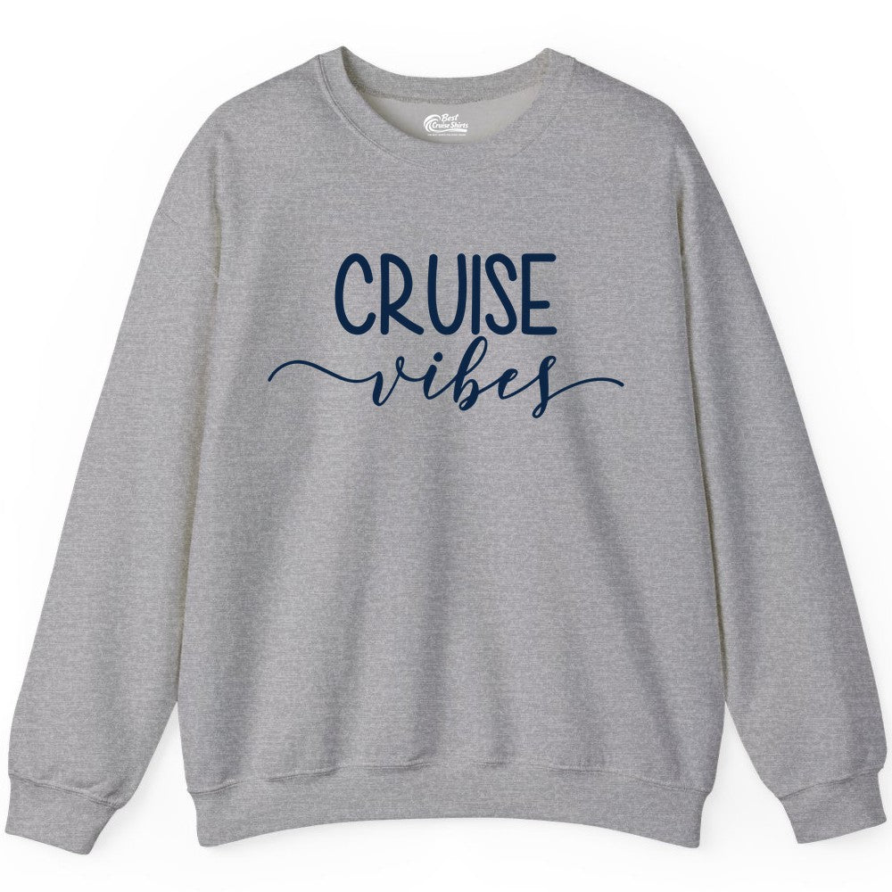 Cruise Vibes Shirt - Fun Cruise Vacation Tee for Groups & Parties (Sweatshirt) in Sport Grey - Cruise Vibes Modern Script Typography Shirt for Group Cruise Trips