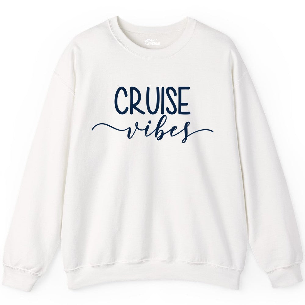 Cruise Vibes Shirt - Fun Cruise Vacation Tee for Groups & Parties (Sweatshirt) in White - Cruise Vibes Modern Script Typography Shirt for Group Cruise Trips