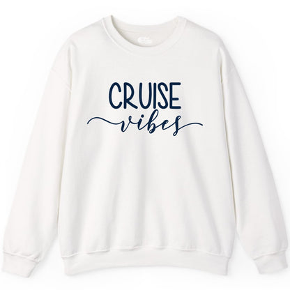 Cruise Vibes Shirt - Fun Cruise Vacation Tee for Groups & Parties (Sweatshirt) in White - Cruise Vibes Modern Script Typography Shirt for Group Cruise Trips