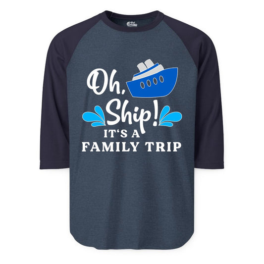 Family Cruise Shirt - Funny Cruise Trip Tee for Vacation Groups (Raglan) in Heather DenimNavy - Oh Ship Funny Family Cruise Trip Shirt Nautical Vacation Design
