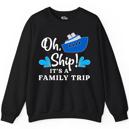 Family Cruise Shirt - Funny Cruise Trip Tee for Vacation Groups (Sweatshirt) in Black - Oh Ship Funny Family Cruise Trip Shirt Nautical Vacation Design