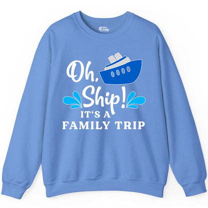Family Cruise Shirt - Funny Cruise Trip Tee for Vacation Groups (Sweatshirt) in Carolina Blue - Oh Ship Funny Family Cruise Trip Shirt Nautical Vacation Design