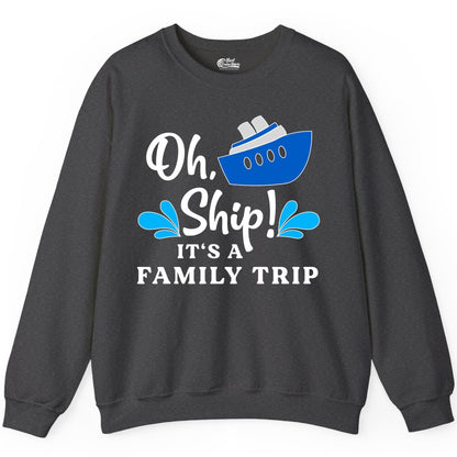 Family Cruise Shirt - Funny Cruise Trip Tee for Vacation Groups (Sweatshirt) in Dark Heather - Oh Ship Funny Family Cruise Trip Shirt Nautical Vacation Design