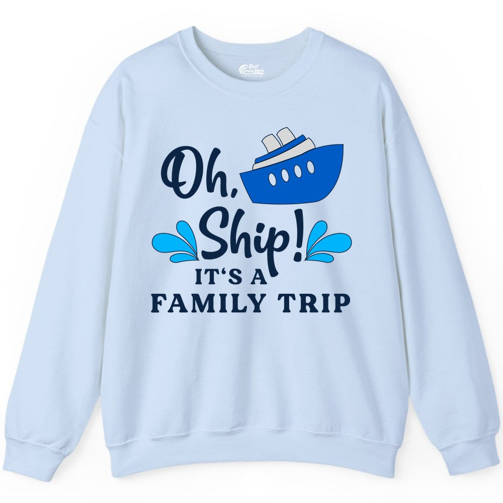 Family Cruise Shirt - Funny Cruise Trip Tee for Vacation Groups (Sweatshirt) in Light Blue - Oh Ship Funny Family Cruise Trip Shirt Nautical Vacation Design