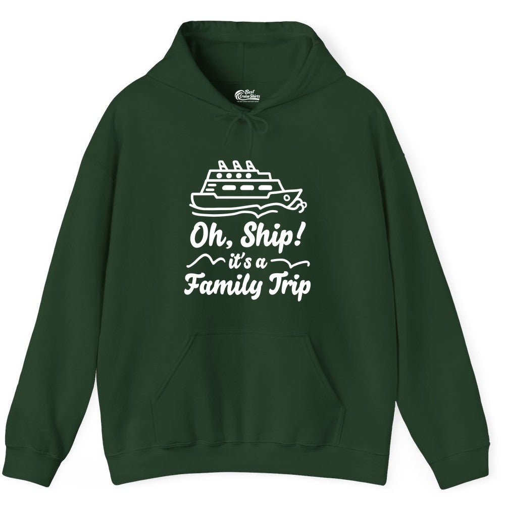 Family Cruise Shirts - Funny Cruise Trip Shirts for Family Vacation (Hoodie) in Forest Green - Oh Ship Its a Family Trip Cruise Vacation Matching Shirt