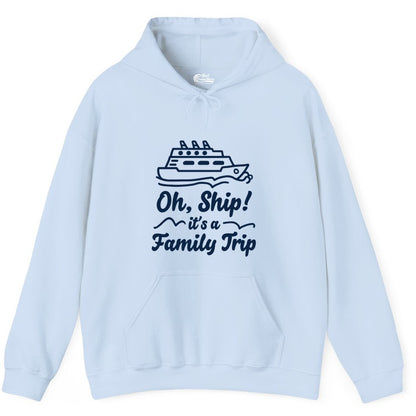 Family Cruise Shirts - Funny Cruise Trip Shirts for Family Vacation (Hoodie) in Light Blue - Oh Ship Its a Family Trip Cruise Vacation Matching Shirt