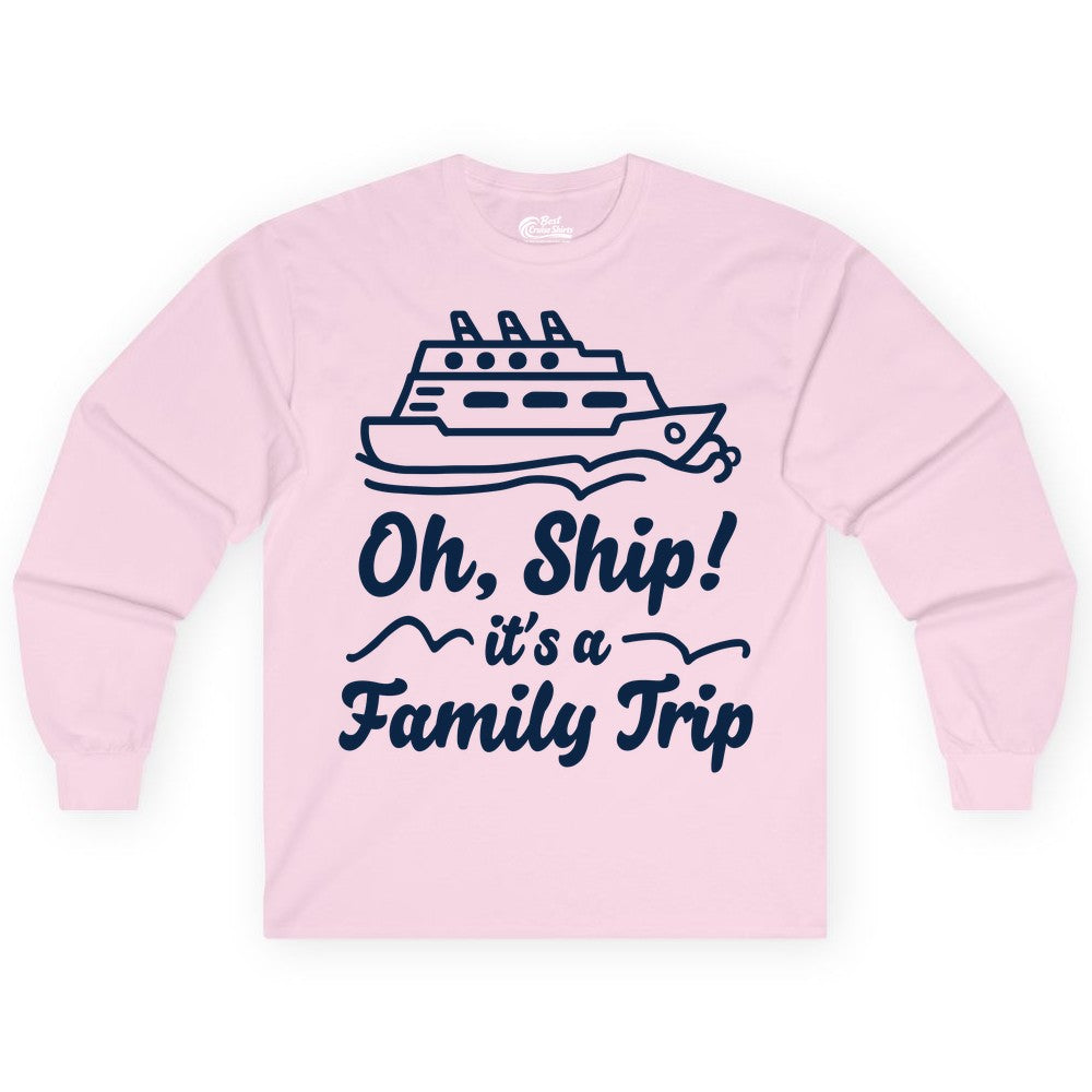 Family Cruise Shirts - Funny Cruise Trip Shirts for Family Vacation (Long Sleeve) in Light Pink - Oh Ship Its a Family Trip Cruise Vacation Matching Shirt