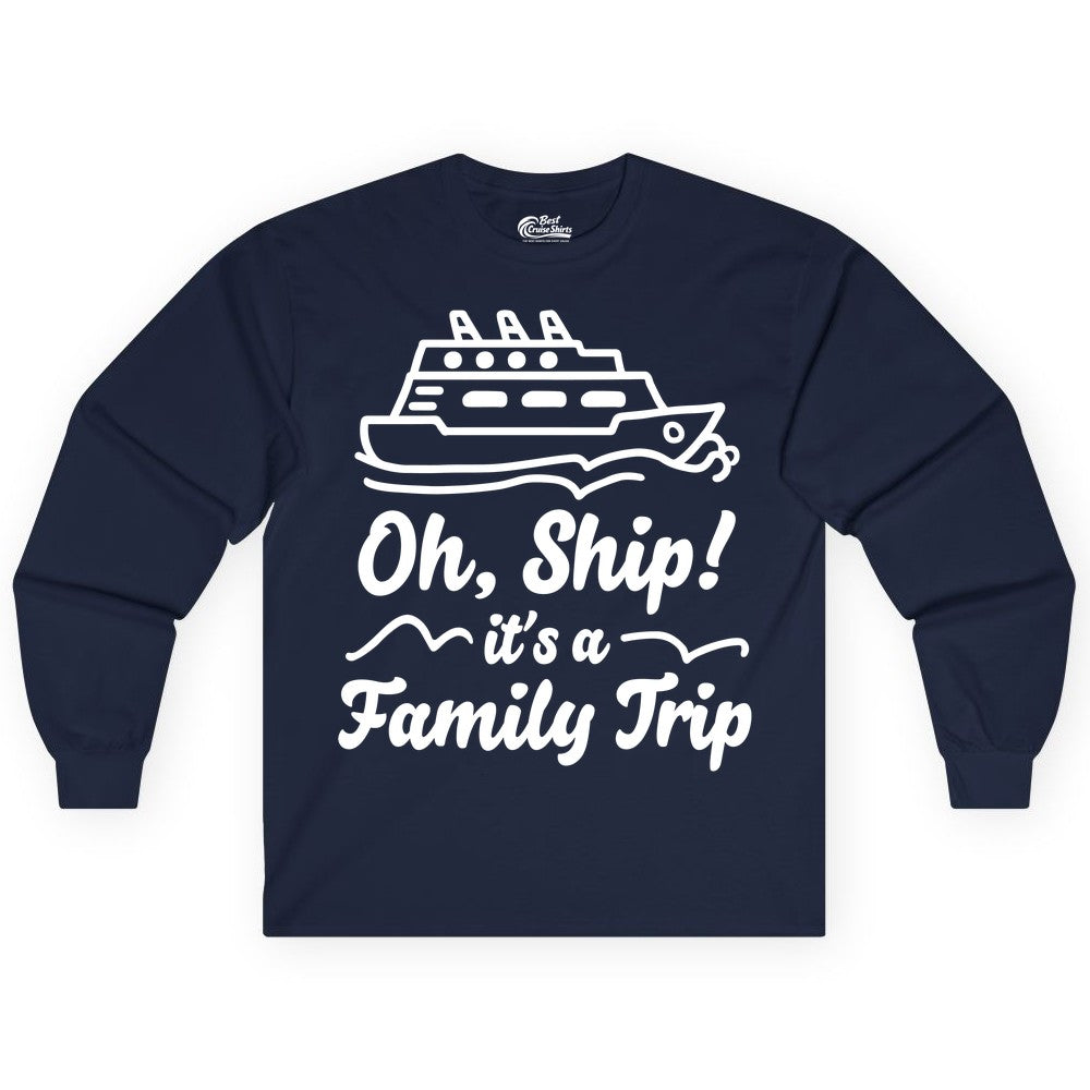 Family Cruise Shirts - Funny Cruise Trip Shirts for Family Vacation (Long Sleeve) in Navy - Oh Ship Its a Family Trip Cruise Vacation Matching Shirt