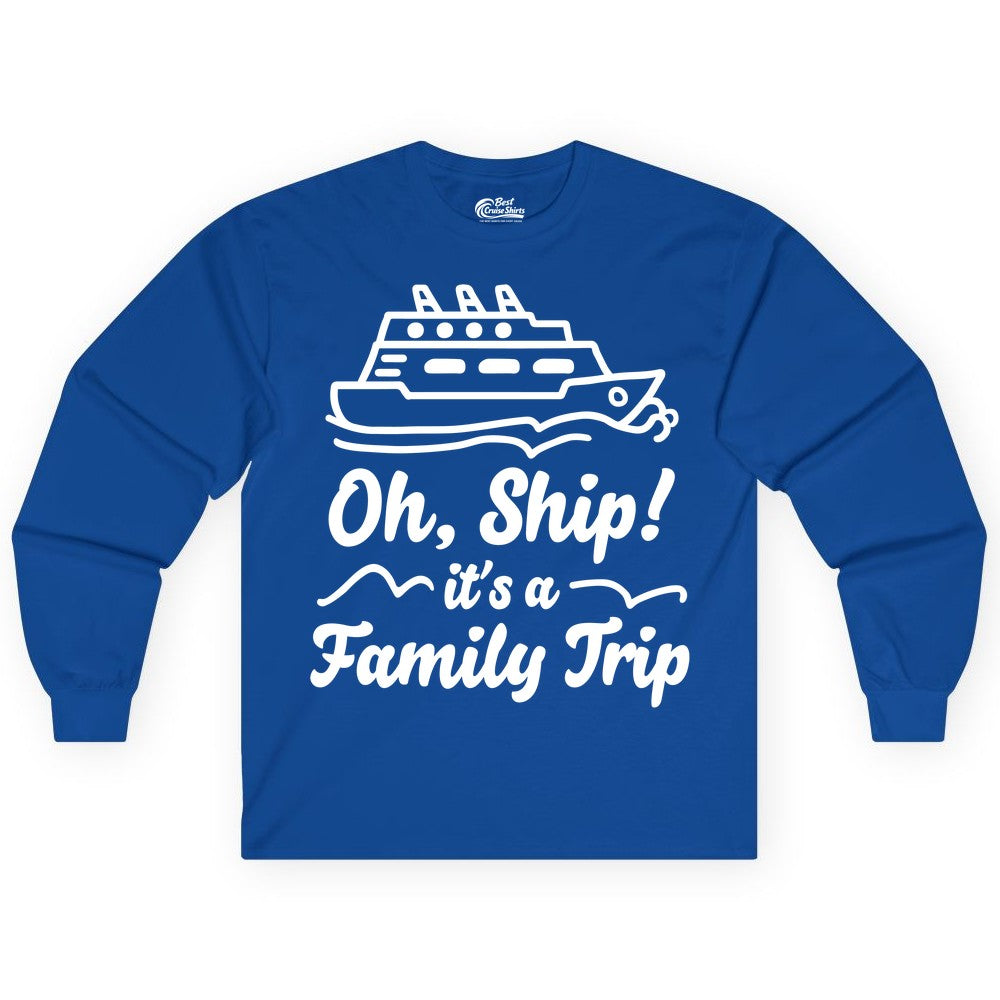 Family Cruise Shirts - Funny Cruise Trip Shirts for Family Vacation (Long Sleeve) in Royal - Oh Ship Its a Family Trip Cruise Vacation Matching Shirt