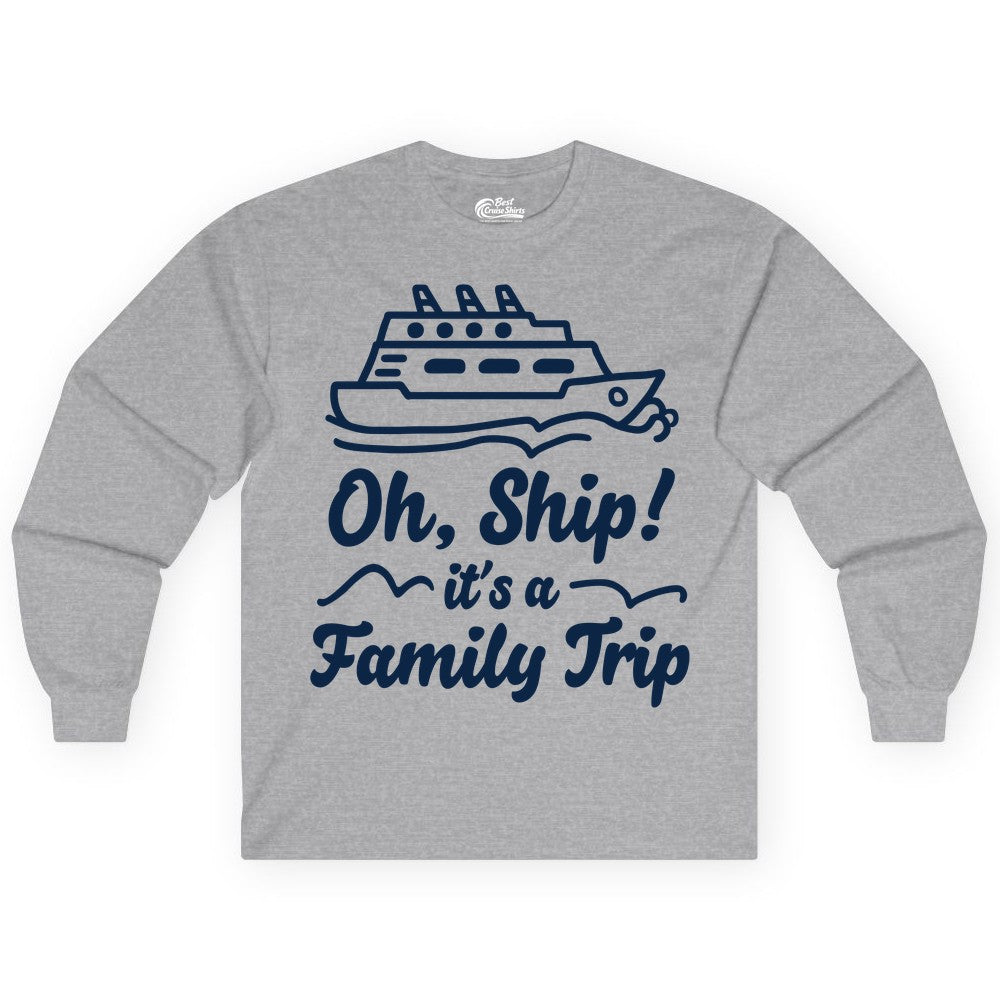 Family Cruise Shirts - Funny Cruise Trip Shirts for Family Vacation (Long Sleeve) in Sport Grey - Oh Ship Its a Family Trip Cruise Vacation Matching Shirt
