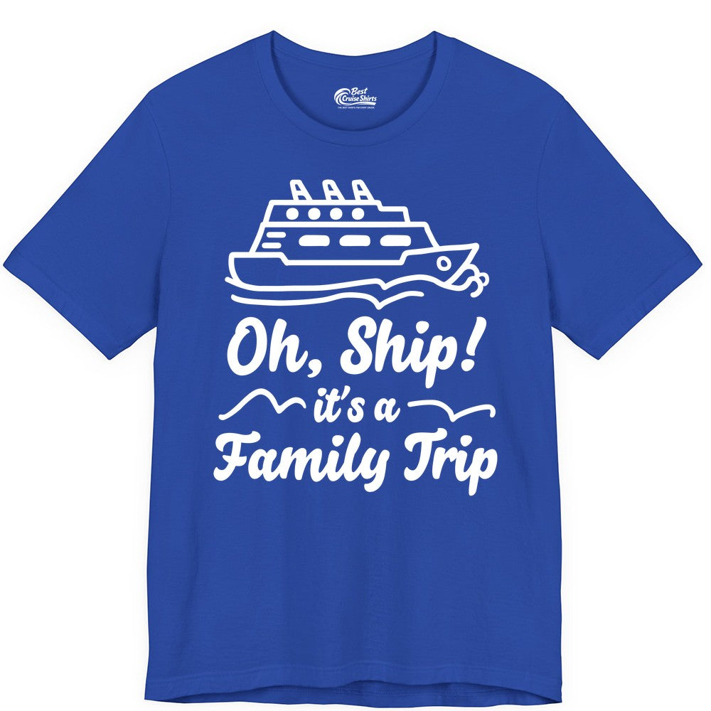Family Cruise Shirts - Funny Cruise Trip Shirts for Family Vacation (Premium Tee) in True Royal - Oh Ship Its a Family Trip Cruise Vacation Matching Shirt