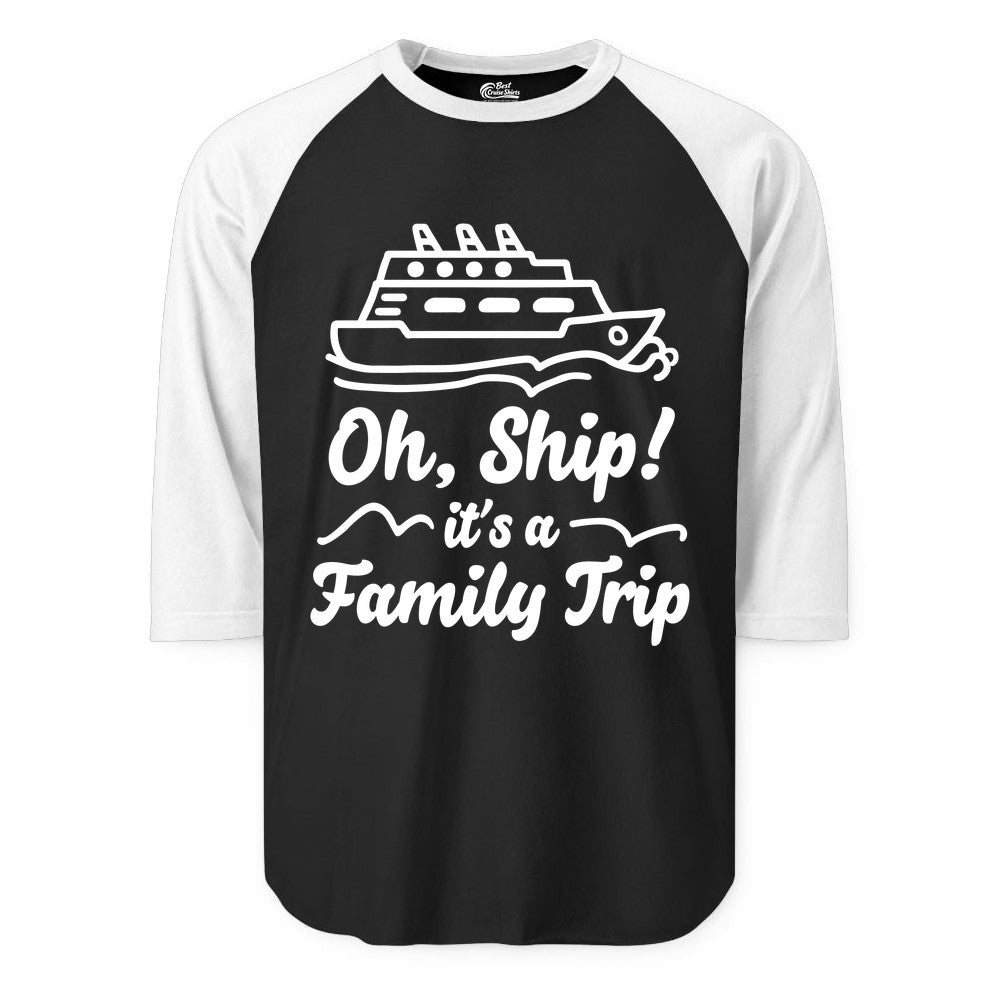 Family Cruise Shirts - Funny Cruise Trip Shirts for Family Vacation (Raglan) in BlackWhite - Oh Ship Its a Family Trip Cruise Vacation Matching Shirt