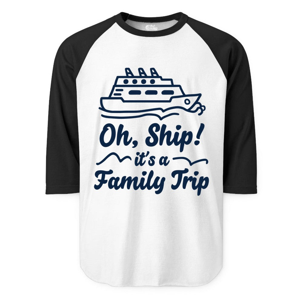 Family Cruise Shirts - Funny Cruise Trip Shirts for Family Vacation (Raglan) in WhiteBlack - Oh Ship Its a Family Trip Cruise Vacation Matching Shirt