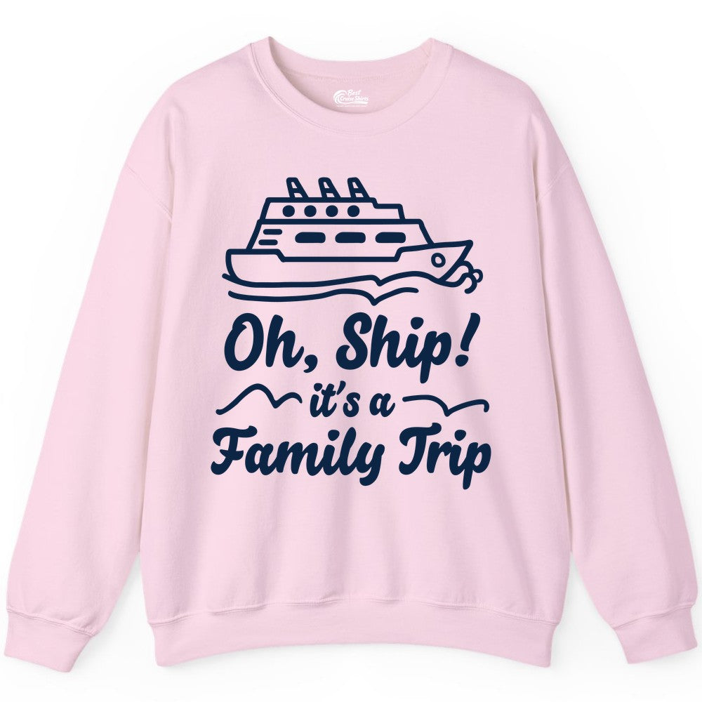 Family Cruise Shirts - Funny Cruise Trip Shirts for Family Vacation (Sweatshirt) in Light Pink - Oh Ship Its a Family Trip Cruise Vacation Matching Shirt