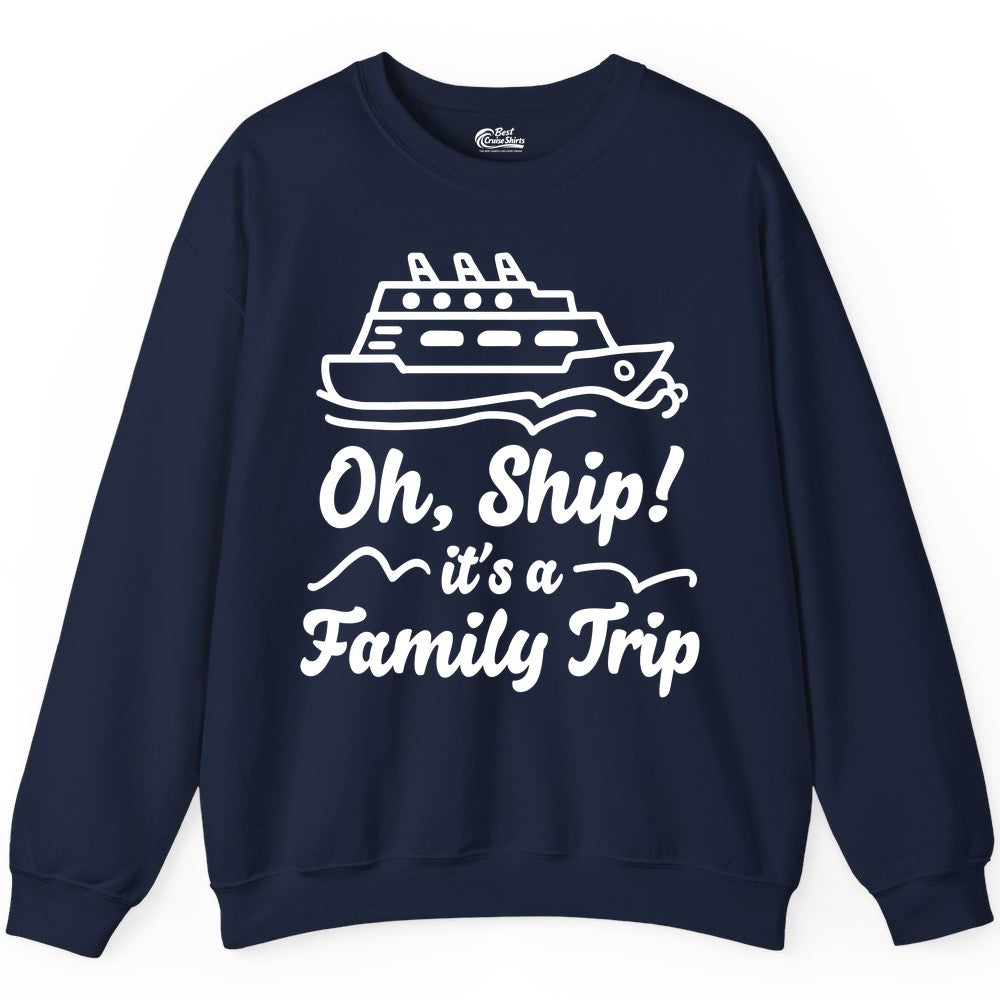 Family Cruise Shirts - Funny Cruise Trip Shirts for Family Vacation (Sweatshirt) in Navy - Oh Ship Its a Family Trip Cruise Vacation Matching Shirt