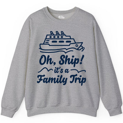 Family Cruise Shirts - Funny Cruise Trip Shirts for Family Vacation (Sweatshirt) in Sport Grey - Oh Ship Its a Family Trip Cruise Vacation Matching Shirt