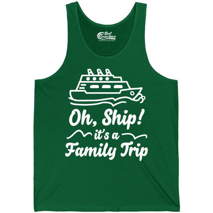 Family Cruise Shirts - Funny Cruise Trip Shirts for Family Vacation (Tank Top) in Kelly - Oh Ship Its a Family Trip Cruise Vacation Matching Shirt