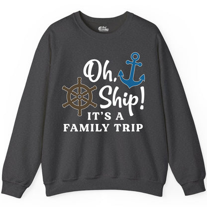 Family Cruise Shirt - Nautical Cruise Vacation Shirt for Families (Sweatshirt) in Dark Heather - Oh Ship It’s a Family Trip Nautical Cruise Shirt with Marine Icons