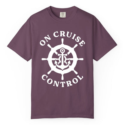 On Cruise Control Shirt - Nautical Cruise T-Shirt for Vacationers (Comfort Color) in Berry - On Cruise Control Nautical Anchor Helm Wheel Cruise Shirt