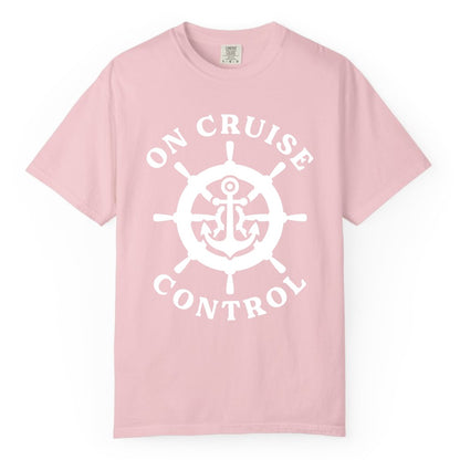On Cruise Control Shirt - Nautical Cruise T-Shirt for Vacationers (Comfort Color) in Blossom - On Cruise Control Nautical Anchor Helm Wheel Cruise Shirt