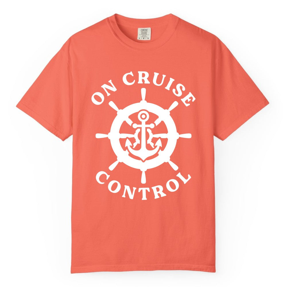 On Cruise Control Shirt - Nautical Cruise T-Shirt for Vacationers (Comfort Color) in Bright Salmon - On Cruise Control Nautical Anchor Helm Wheel Cruise Shirt