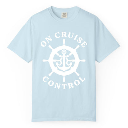 On Cruise Control Shirt - Nautical Cruise T-Shirt for Vacationers (Comfort Color) in Chambray - On Cruise Control Nautical Anchor Helm Wheel Cruise Shirt