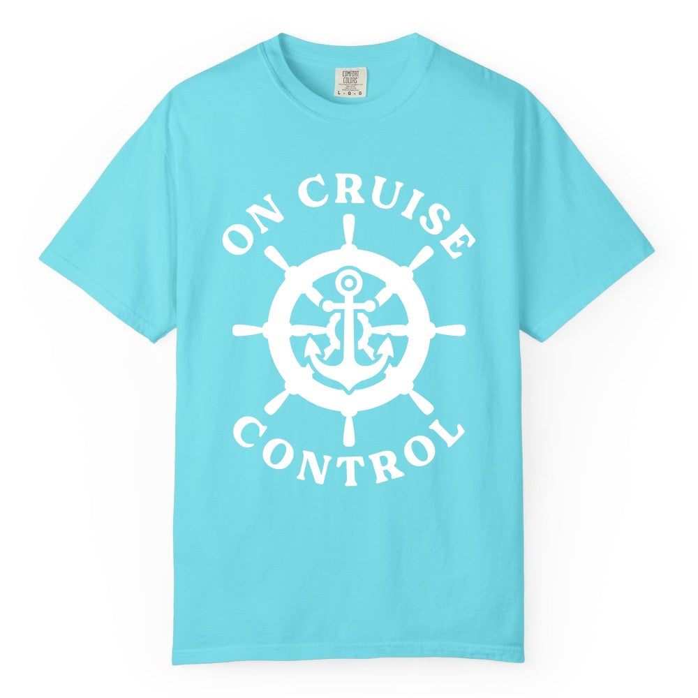On Cruise Control Shirt - Nautical Cruise T-Shirt for Vacationers (Comfort Color) in Lagoon Blue - On Cruise Control Nautical Anchor Helm Wheel Cruise Shirt