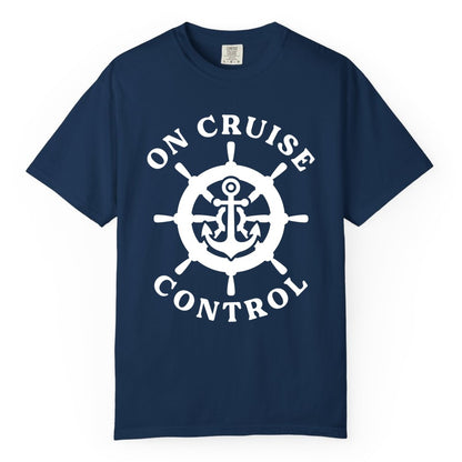On Cruise Control Shirt - Nautical Cruise T-Shirt for Vacationers (Comfort Color) in Navy - On Cruise Control Nautical Anchor Helm Wheel Cruise Shirt