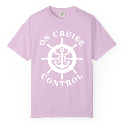 On Cruise Control Shirt - Nautical Cruise T-Shirt for Vacationers (Comfort Color) in Orchid - On Cruise Control Nautical Anchor Helm Wheel Cruise Shirt