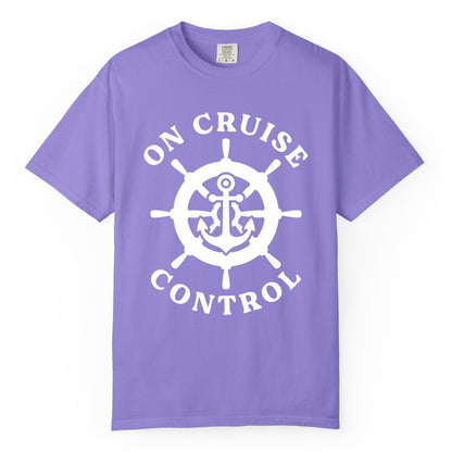 On Cruise Control Shirt - Nautical Cruise T-Shirt for Vacationers (Comfort Color) in Violet - On Cruise Control Nautical Anchor Helm Wheel Cruise Shirt