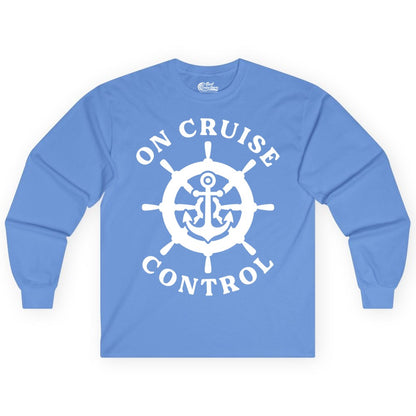 On Cruise Control Shirt - Nautical Cruise T-Shirt for Vacationers (Long Sleeve) in Carolina Blue - On Cruise Control Nautical Anchor Helm Wheel Cruise Shirt