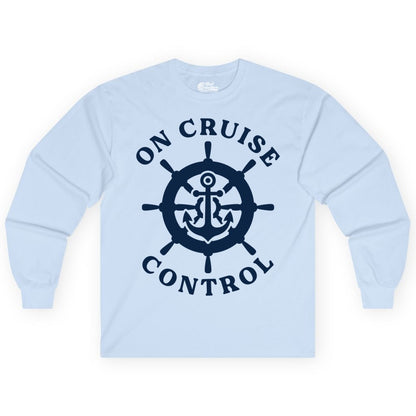 On Cruise Control Shirt - Nautical Cruise T-Shirt for Vacationers (Long Sleeve) in Light Blue - On Cruise Control Nautical Anchor Helm Wheel Cruise Shirt