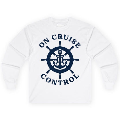 On Cruise Control Shirt - Nautical Cruise T-Shirt for Vacationers (Long Sleeve) in White - On Cruise Control Nautical Anchor Helm Wheel Cruise Shirt