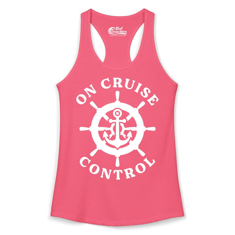 On Cruise Control Shirt - Nautical Cruise T-Shirt for Vacationers (Ladies Tank) in Hot Pink - On Cruise Control Nautical Anchor Helm Wheel Cruise Shirt