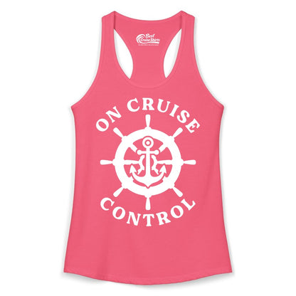 On Cruise Control Shirt - Nautical Cruise T-Shirt for Vacationers (Ladies Tank) in Hot Pink - On Cruise Control Nautical Anchor Helm Wheel Cruise Shirt