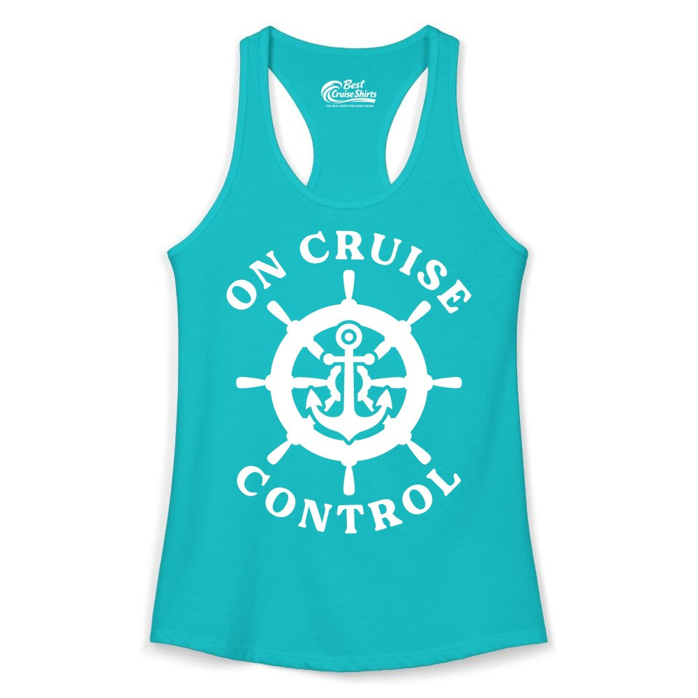 On Cruise Control Shirt - Nautical Cruise T-Shirt for Vacationers (Ladies Tank) in Tahiti Blue - On Cruise Control Nautical Anchor Helm Wheel Cruise Shirt