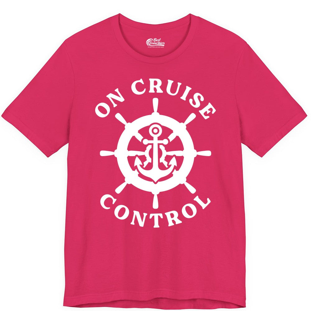 On Cruise Control Shirt - Nautical Cruise T-Shirt for Vacationers (Premium Tee) in Fuchsia - On Cruise Control Nautical Anchor Helm Wheel Cruise Shirt