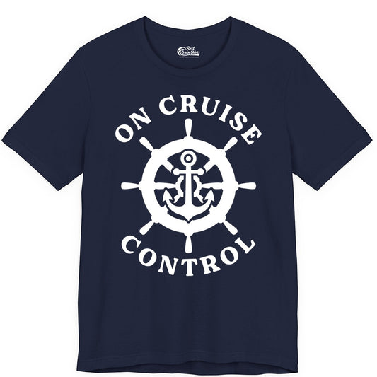 On Cruise Control Shirt - Nautical Cruise T-Shirt for Vacationers (Premium Tee) in Navy - On Cruise Control Nautical Anchor Helm Wheel Cruise Shirt